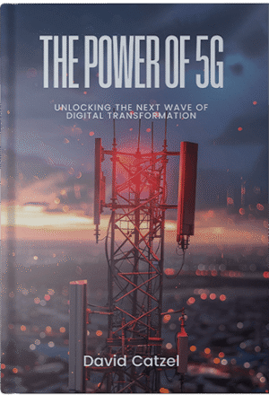 The Power Of 5G - Unlocking the Next Wave of Digital Transformation